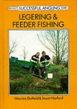 Image of Legering and Feeder Fishing by Maurice Dutfield and Stuart Harford and Dave King Book
