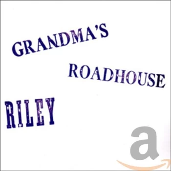 Image of Riley - Grandmas Roadhouse CD