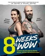 Image of 8 weeks to wow transform your life with the ultimate workout nutrition and