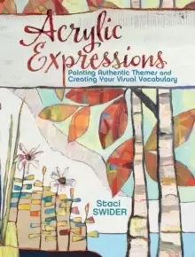 Image of Acrylic Expressions : Painting Authentic Themes and Creating Your Visual Vocabulary