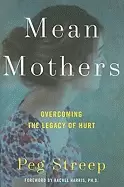 Image of mean mothers overcoming the legacy of hurt streep peg