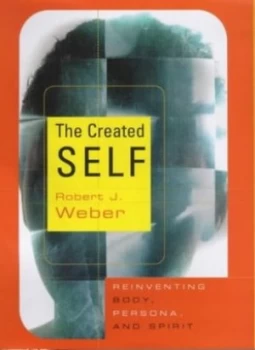 Image of The Created Self by Robert J Weber Hardback
