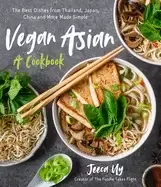 Image of vegan asian a cookbook the best dishes from thailand japan china and more m