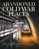Image of abandoned cold war places nuclear bunkers submarine bases missile silos air