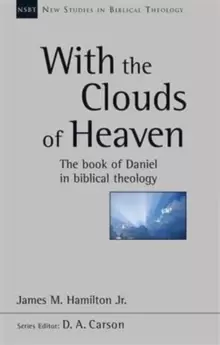 Image of With the Clouds of Heaven : The Book Of Daniel In Biblical Theology