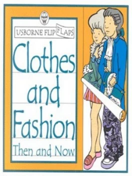 Image of Clothes and Fashion by Alastair Smith and Maria Wheatley Hardback