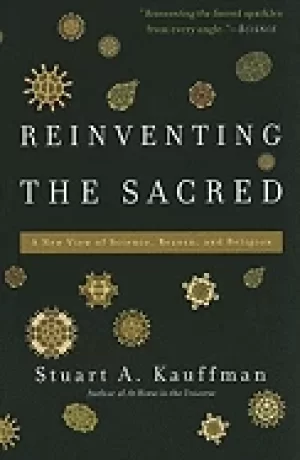 Image of reinventing the sacred a new view of science reason and religion