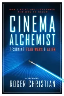 Image of Cinema Alchemist : Designing Star Wars and Alien