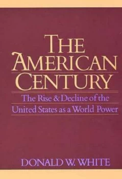 Image of The American Century by Donald W. White Paperback