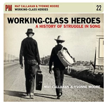 image of Mat Callahan & Yvonne Moore - Working-class Heroes: A History of Struggle Song CD