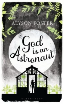 Image of God Is an Astronaut by Alyson Foster Hardback