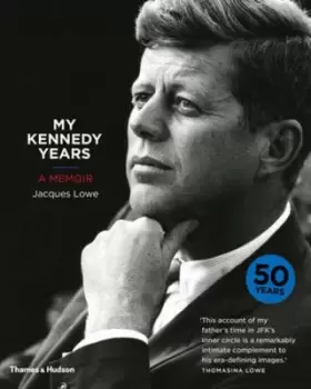 Image of My Kennedy years by Jacques Lowe