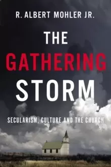 Image of The Gathering Storm : Secularism, Culture, and the Church