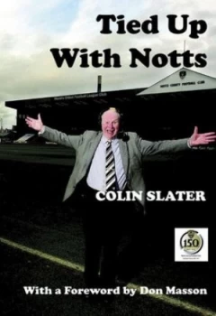 Image of Tied up with Notts by Colin Slater Hardback
