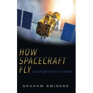 Image of How Spacecraft Fly : Spaceflight Without Formulae