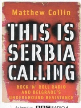 Image of This Is Serbia Calling by Matthew Collin Book