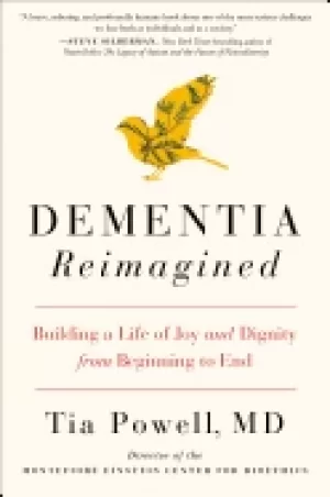 Image of dementia reimagined building a life of joy and dignity from beginning to en
