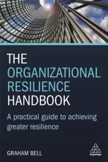 Image of The Organizational Resilience Handbook : A Practical Guide to Achieving Greater Resilience