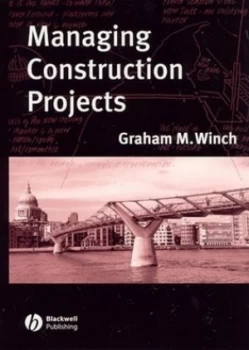 Image of Managing Construction Projects by Graham M. Winch Paperback