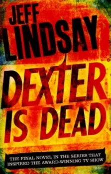 Image of Dexter Is Dead by Jeff Lindsay Paperback