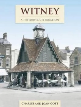 Image of Witney - a History and Celebration by Charles Gott Hardback