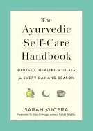 Image of ayurvedic self care handbook holistic healing rituals for every day and sea