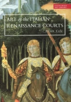 Image of Art of the Italian Renaissance Courts by Alison Cole Paperback