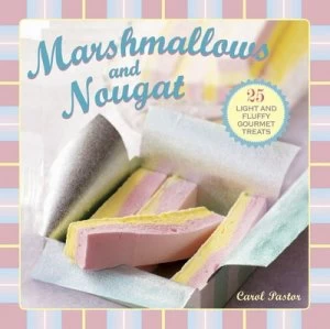 Image of Marshmallow and Nougat by Carol Pastor Hardback