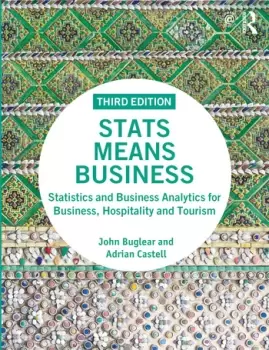 Image of Stats Means BusinessStatistics and Business Analytics for Business Hospitality and Tourism