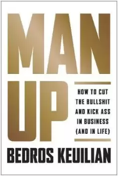 Image of Man Up by Bedros Keuilian