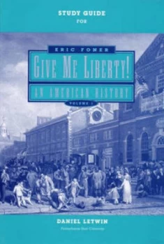 Image of Give Me Liberty - an American History V 1 Study Guide by Eric Foner Paperback