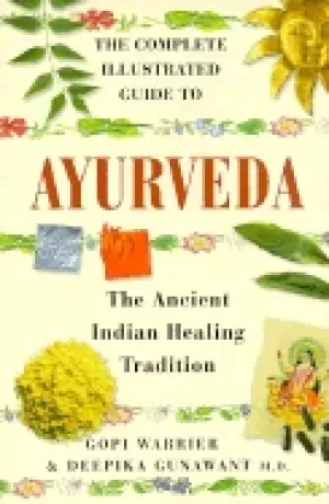 Image of complete illustrated guide to ayurveda the ancient indian healing tradition