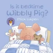 Image of Wibbly Pig: Is It Bedtime Wibbly Pig?