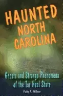 Image of haunted north carolina ghosts and strange phenomena of the tar heel state