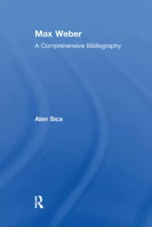 Image of Max WeberA Comprehensive Bibliography