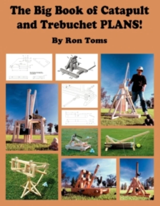 Image of The Big Book of Catapult and Trebuchet Plans by Ron L Toms Book