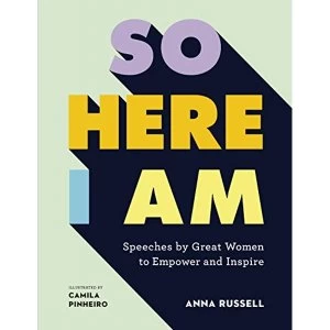 Image of So Here I Am Speeches by great women to empower and inspire Hardback 2019