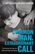 Image of common man extraordinary call thriving as the dad of a child with special n