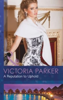Image of A Reputation to Uphold by Victoria Parker Book