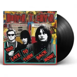 Image of Too Late to Turn Back Now by Drivin' n' Cryin' Vinyl Album
