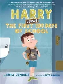 Image of Harry Versus the First 100 Days of School : Or, How One Kid Became an Expert on the First One Hundred Days of School