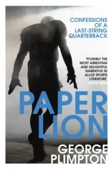 Image of Paper Lion : Confessions of a last-string quarterback