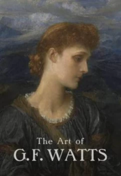 Image of The art of GF Watts by Nicholas Tromans