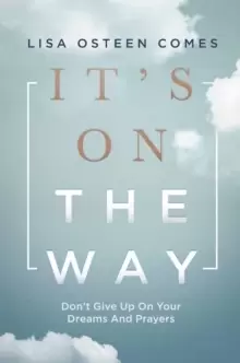 Image of It's On the Way : Don't Give Up on Your Dreams and Prayers