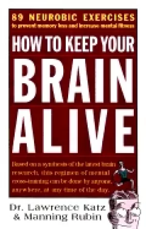 Image of keep your brain alive 83 neurobic exercises to help prevent memory loss and