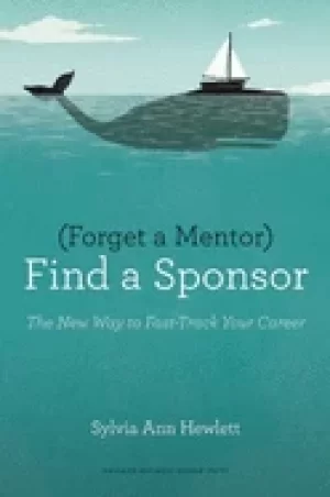 Image of forget a mentor find a sponsor the new way to fast track your career