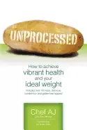 Image of unprocessed how to achieve vibrant health and your ideal weight