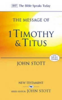 Image of The Message of 1 Timothy and Titus by John R. W Stott Paperback