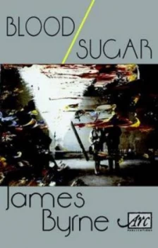 Image of Blood/sugar by James Byrne Book