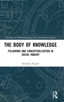 Image of The Body of Knowledge : Fieldwork and Conceptualization in Social Inquiry